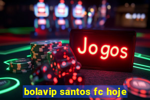 bolavip santos fc hoje